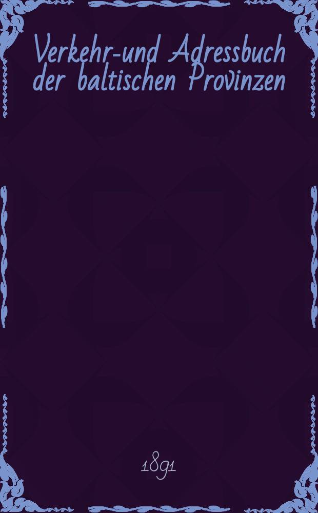 Verkehrs- und Adressbuch der baltischen Provinzen