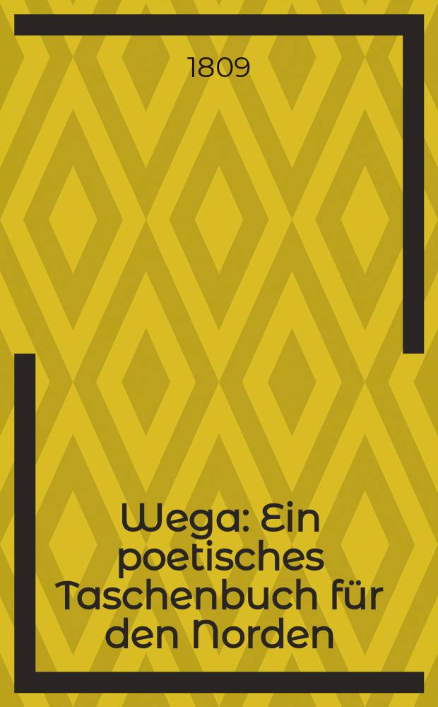 Wega : Ein poetisches Taschenbuch für den Norden