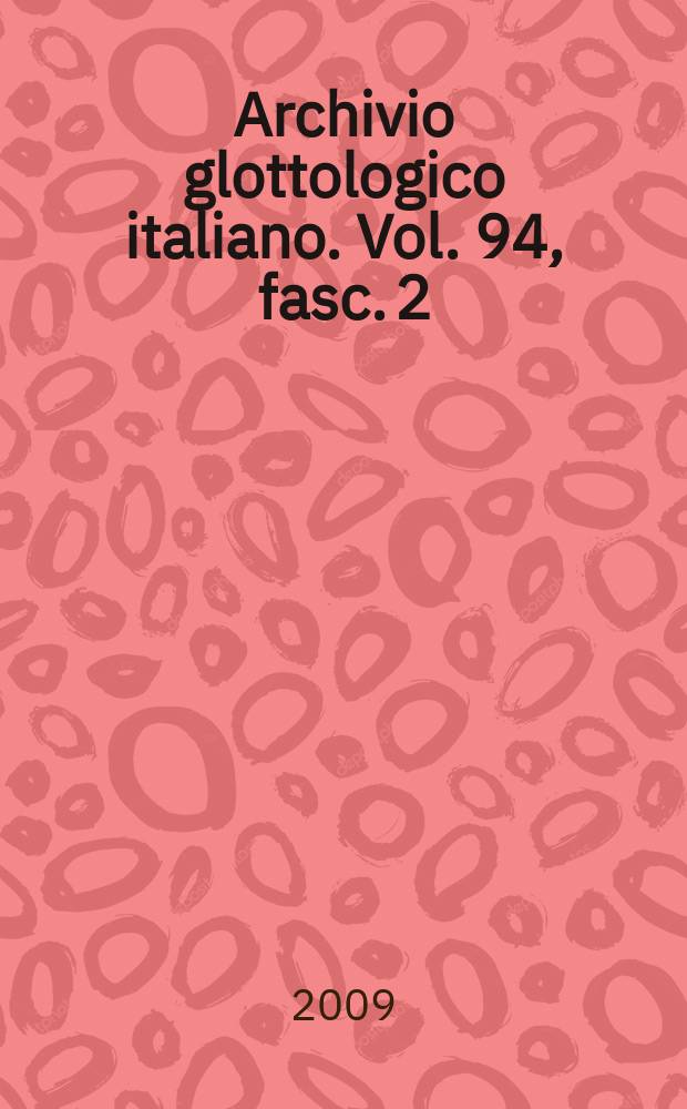 Archivio glottologico italiano. Vol. 94, fasc. 2