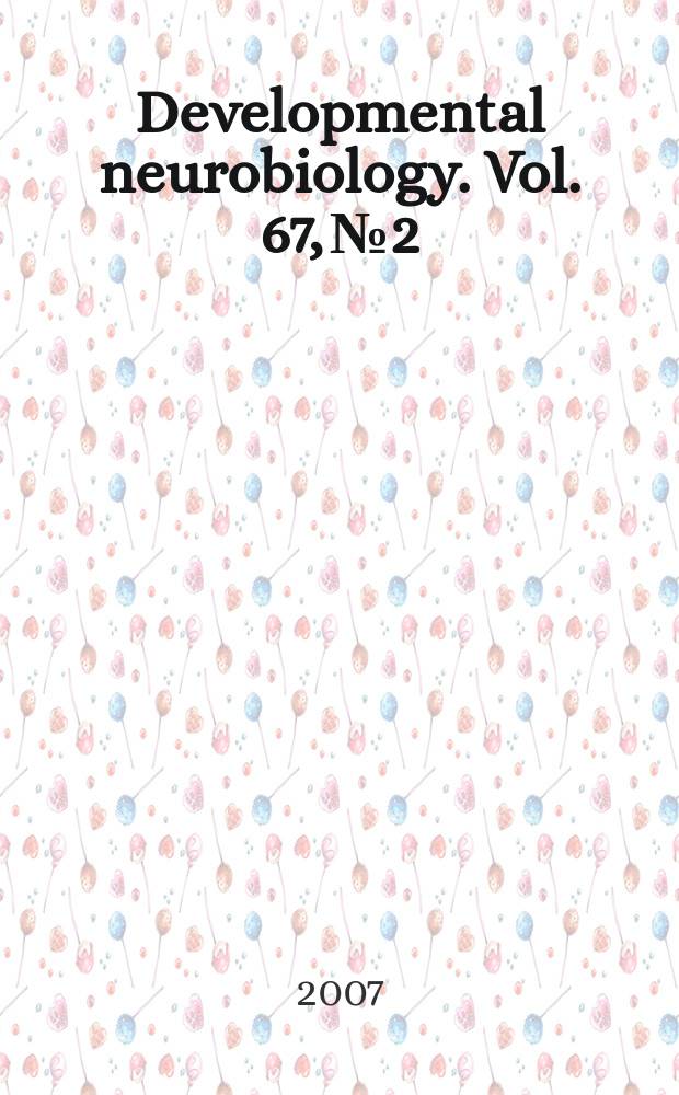 Developmental neurobiology. Vol. 67, № 2