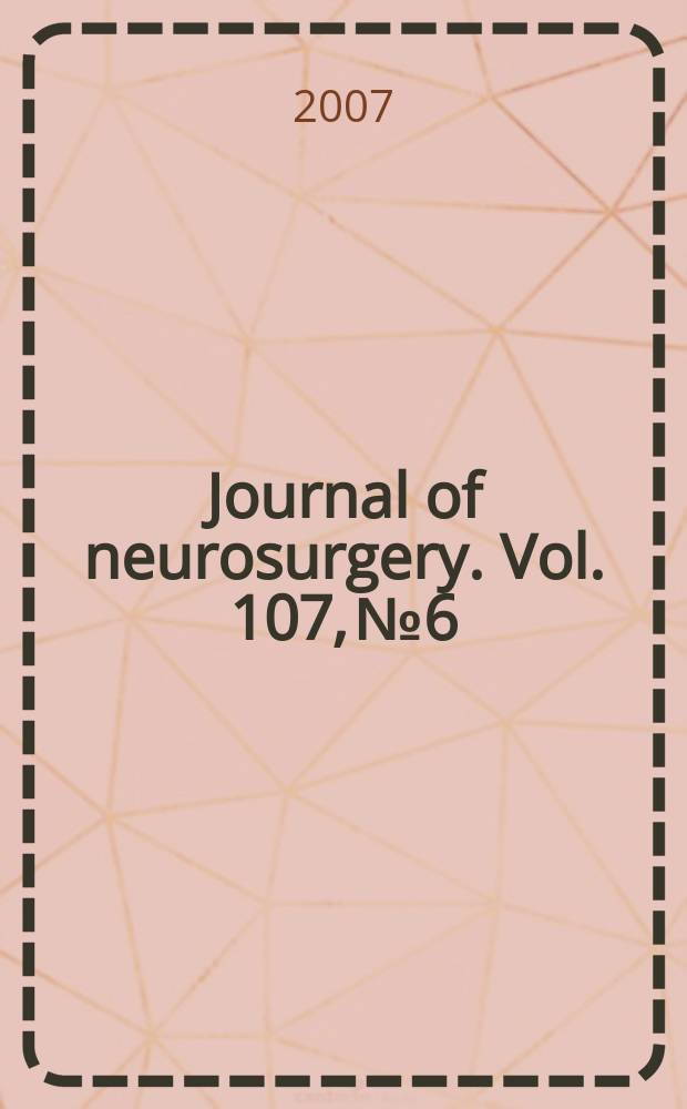 Journal of neurosurgery. Vol. 107, № 6