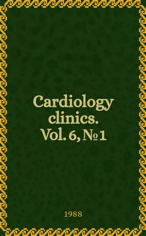 Cardiology clinics. Vol. 6, № 1 : Management of acute myocardial infarction