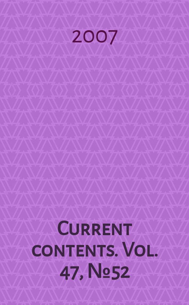 Current contents. Vol. 47, № 52/53