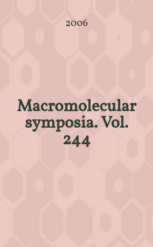 Macromolecular symposia. Vol. 244 : New cellulose products and composites