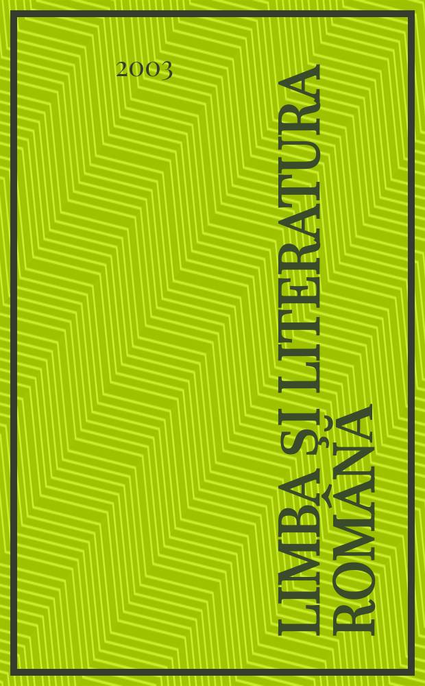 Limba şi literatura română : Revista trimestrială pentru elevi. A. 32 2003, № 3