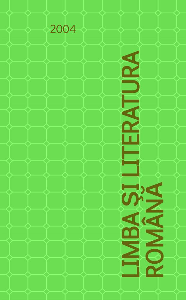 Limba şi literatura română : Revista trimestrială pentru elevi. A. 33 2004, № 3