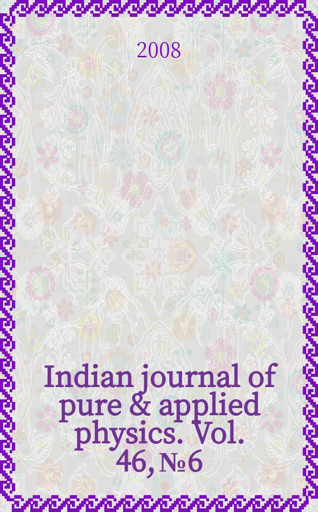 Indian journal of pure & applied physics. Vol. 46, № 6