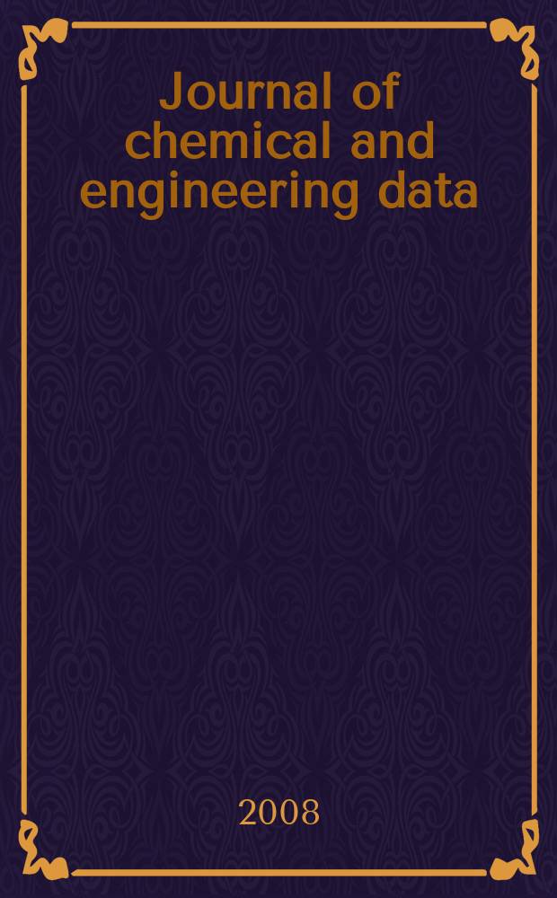 Journal of chemical and engineering data : A publ. of the American chemical soc. Vol. 53, № 7