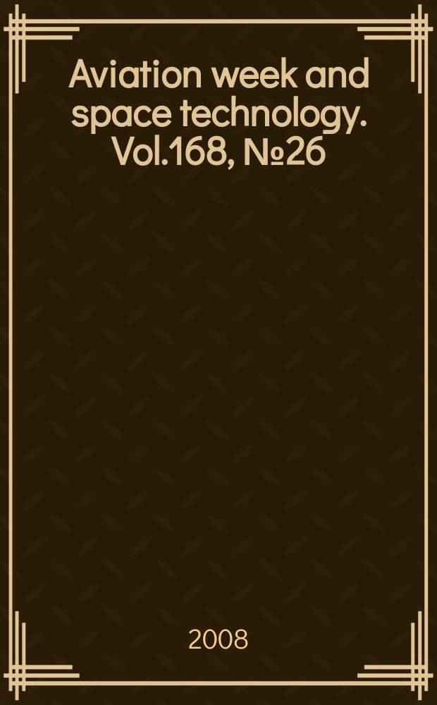 Aviation week and space technology. Vol.168, № 26
