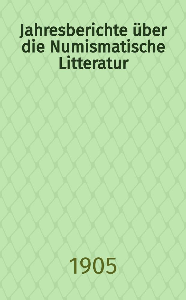 Jahresberichte über die Numismatische Litteratur