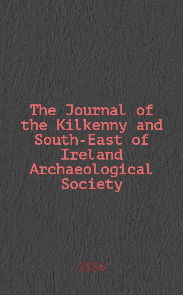 The Journal of the Kilkenny and South-East of Ireland Archaeological Society