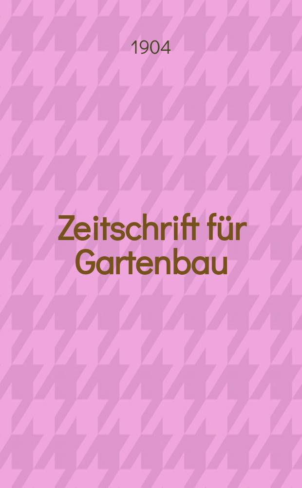 Zeitschrift für Gartenbau : Organ der Baltischen Gartenbauvereine