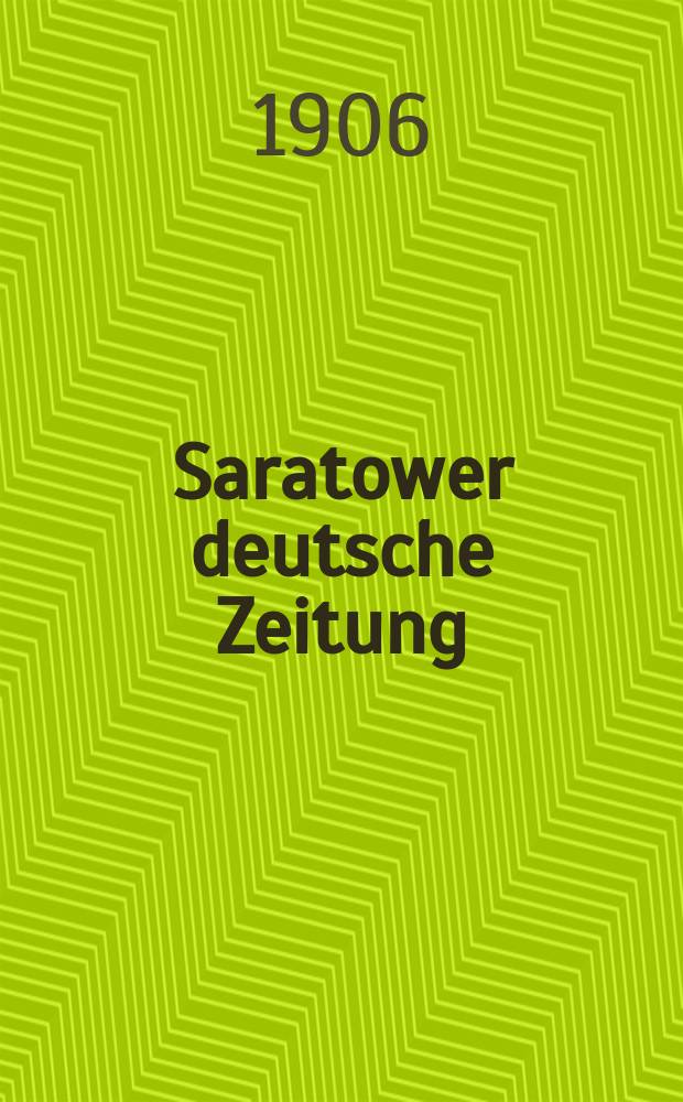 Saratower deutsche Zeitung : Erscheint wöchentlich