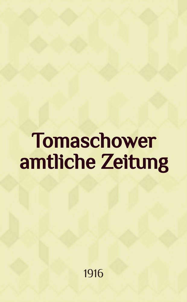 Tomaschower amtliche Zeitung = Gazeta Urzędowa Tomaszowska : Ausgabe Mittwoch und Sonnenabend