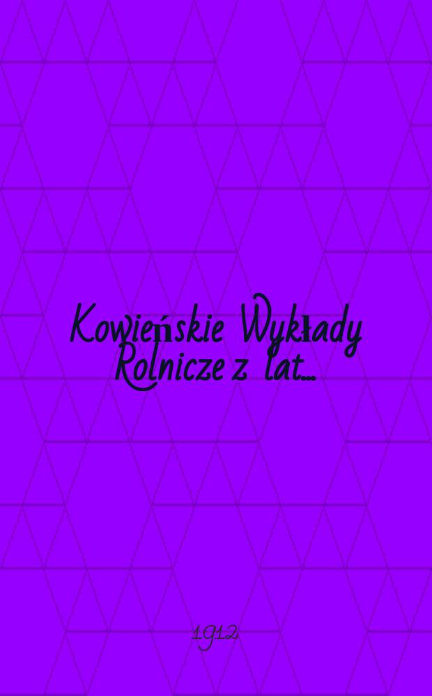 Kowieńskie Wykłady Rolnicze z lat ...