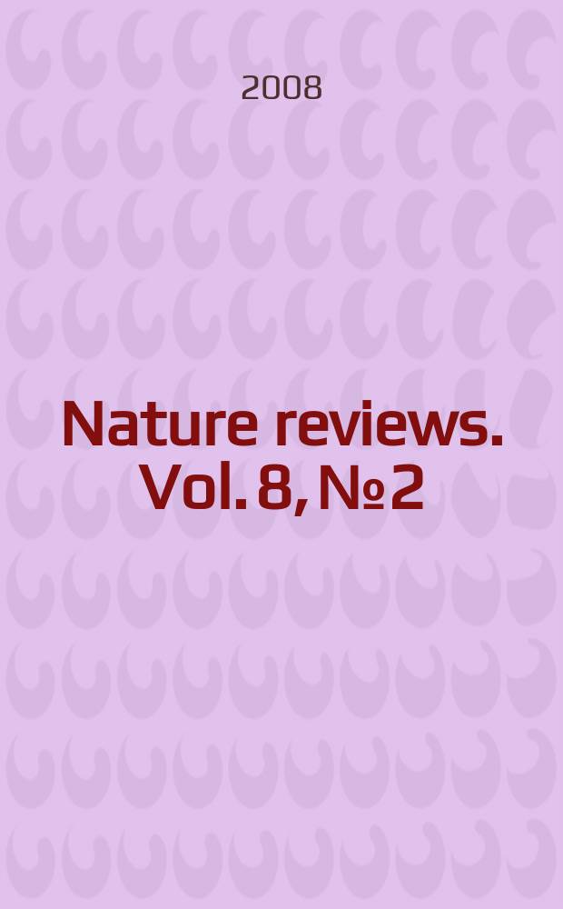 Nature reviews. Vol. 8, № 2