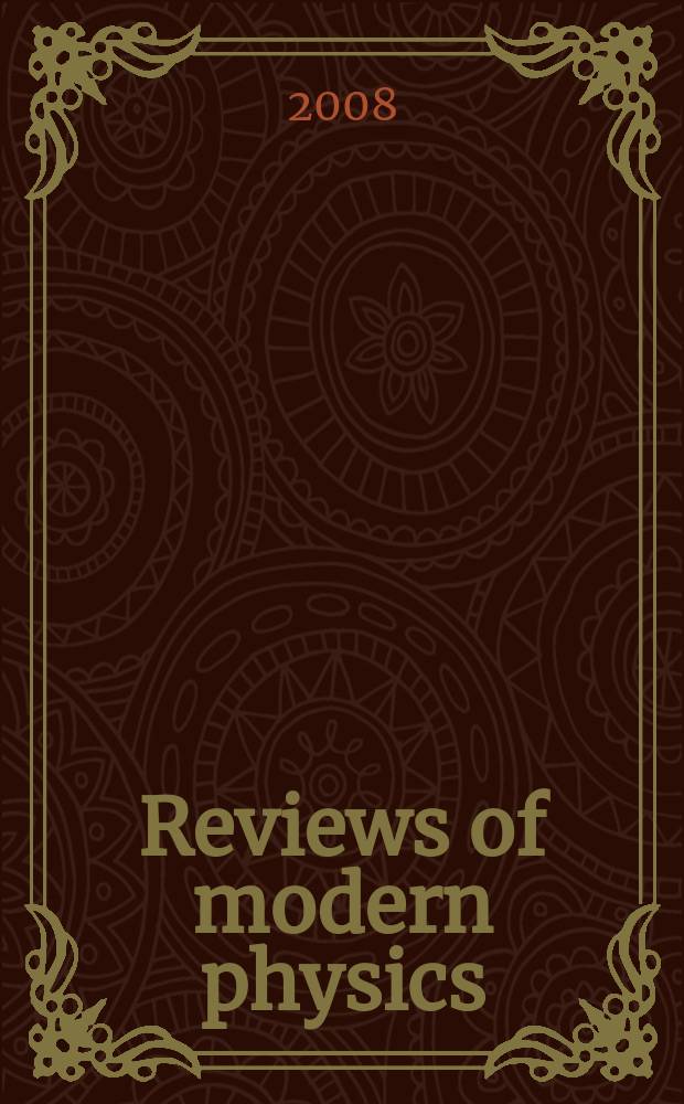 Reviews of modern physics : Publ. for the American physical society by the American institute of physics. Vol. 80, № 2