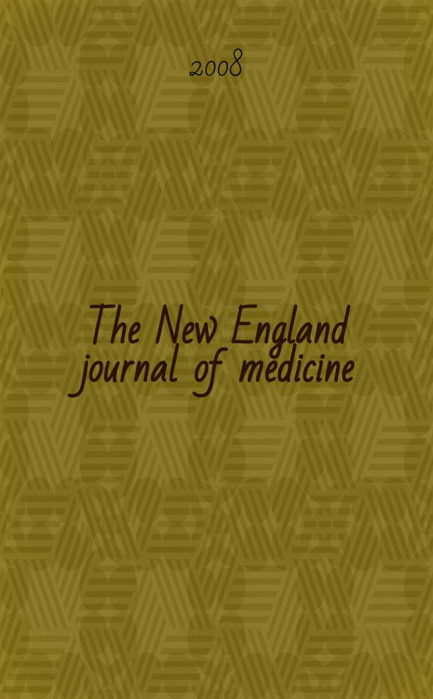 The New England journal of medicine : Formerly the Boston medical a. surgical journal. Vol. 359, № 5