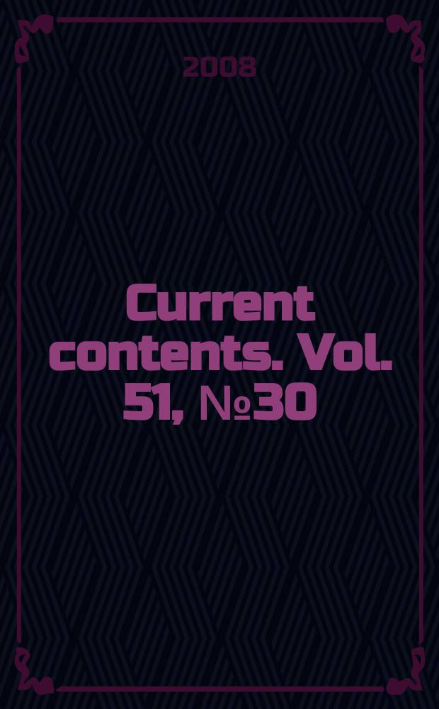 Current contents. Vol. 51, № 30