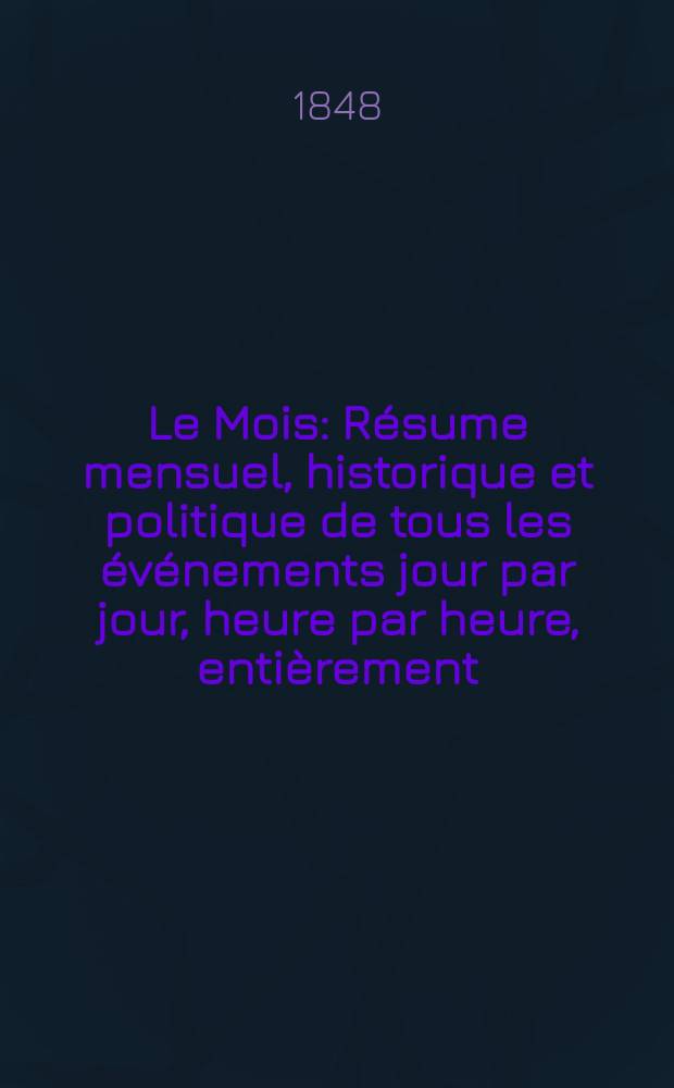 Le Mois : Résume mensuel, historique et politique de tous les événements jour par jour, heure par heure, entièrement