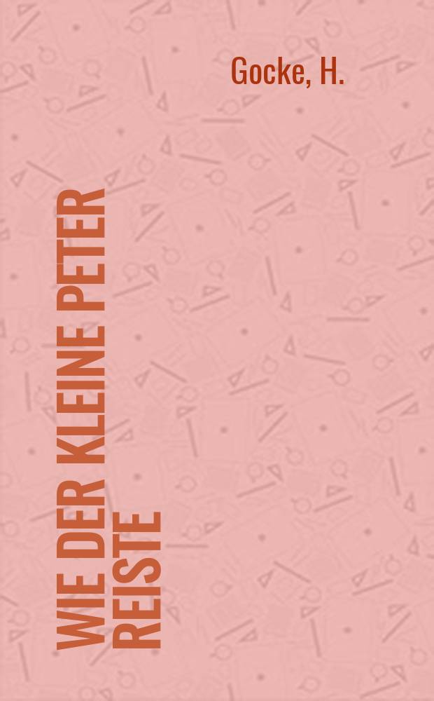Wie der kleine Peter reiste