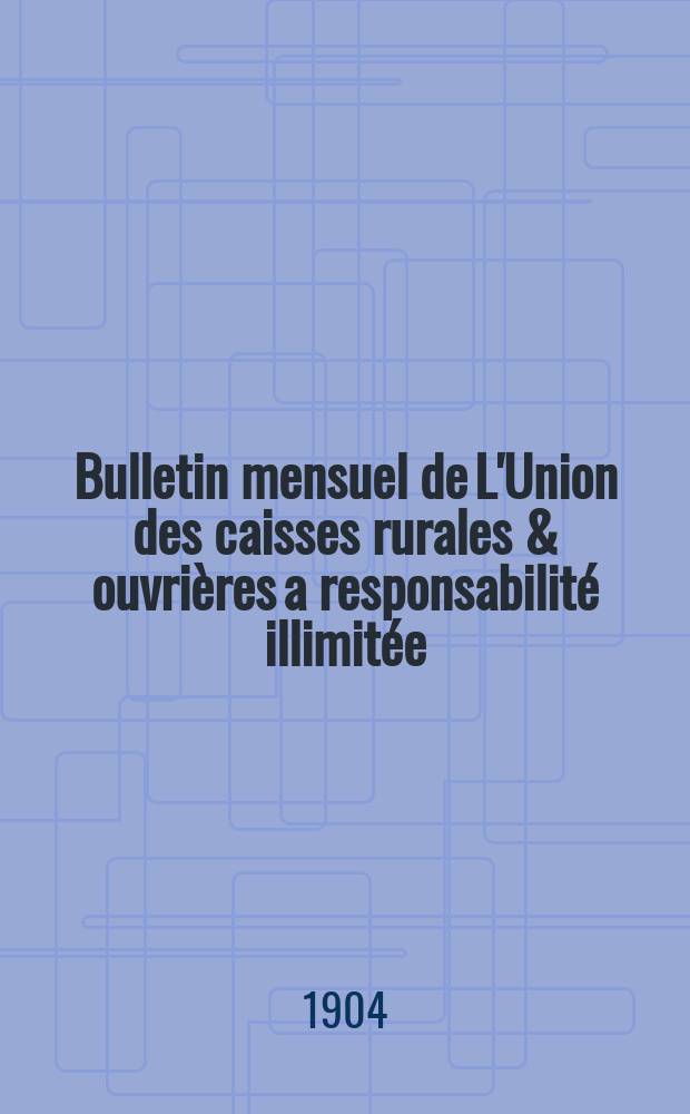 Bulletin mensuel de L'Union des caisses rurales & ouvrières a responsabilité illimitée