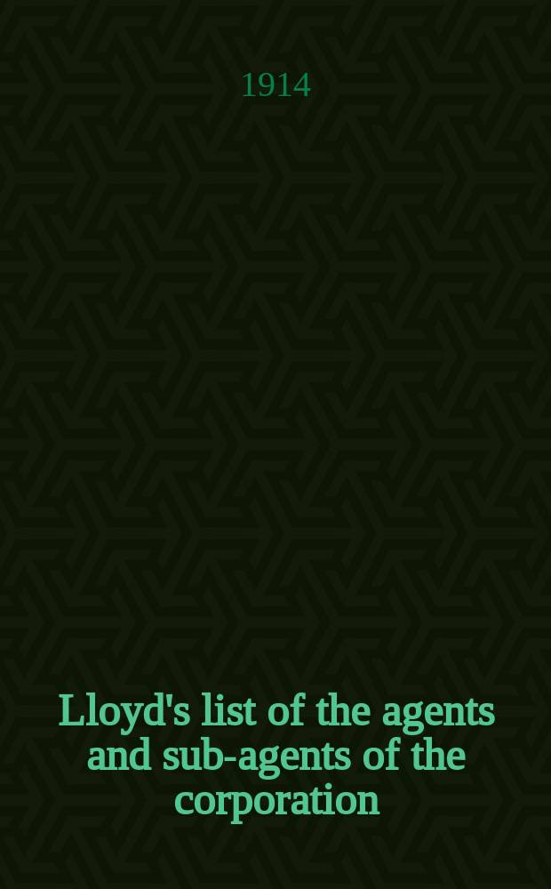 Lloyd's list of the agents and sub-agents of the corporation