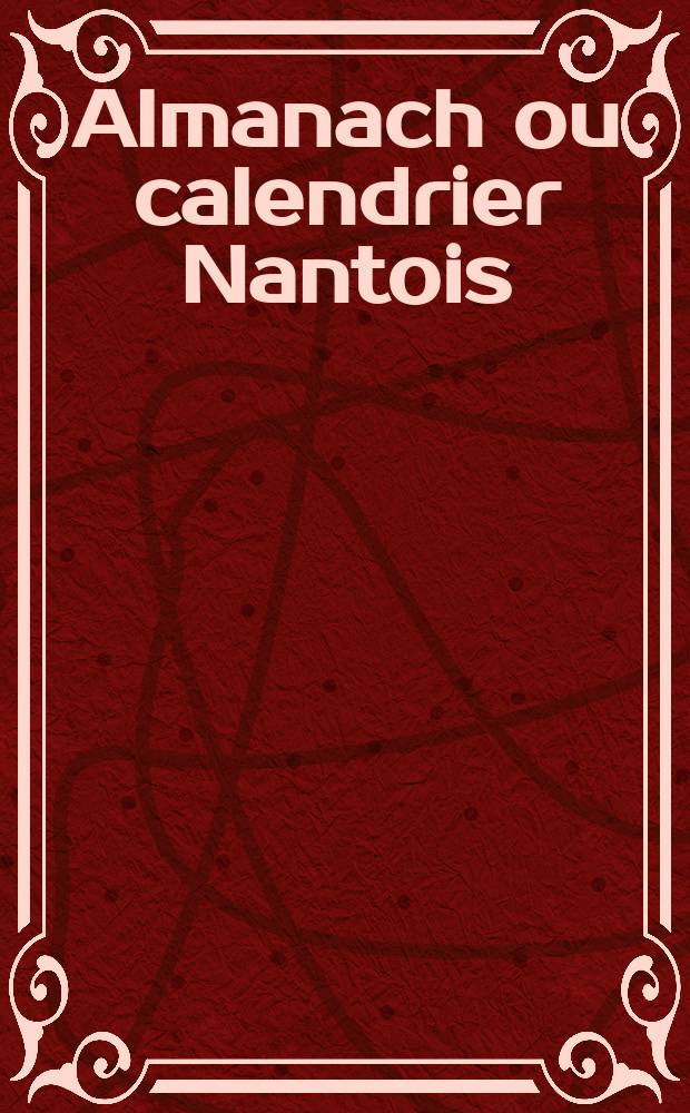 Almanach ou calendrier Nantois