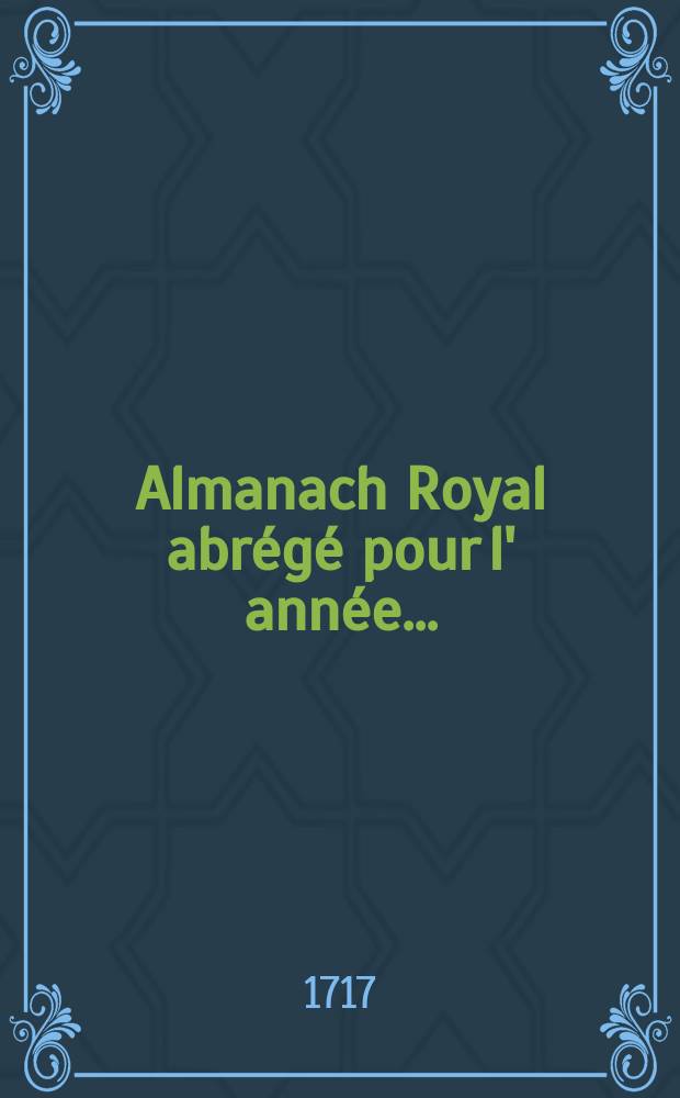 Almanach Royal abrégé pour l' année ...