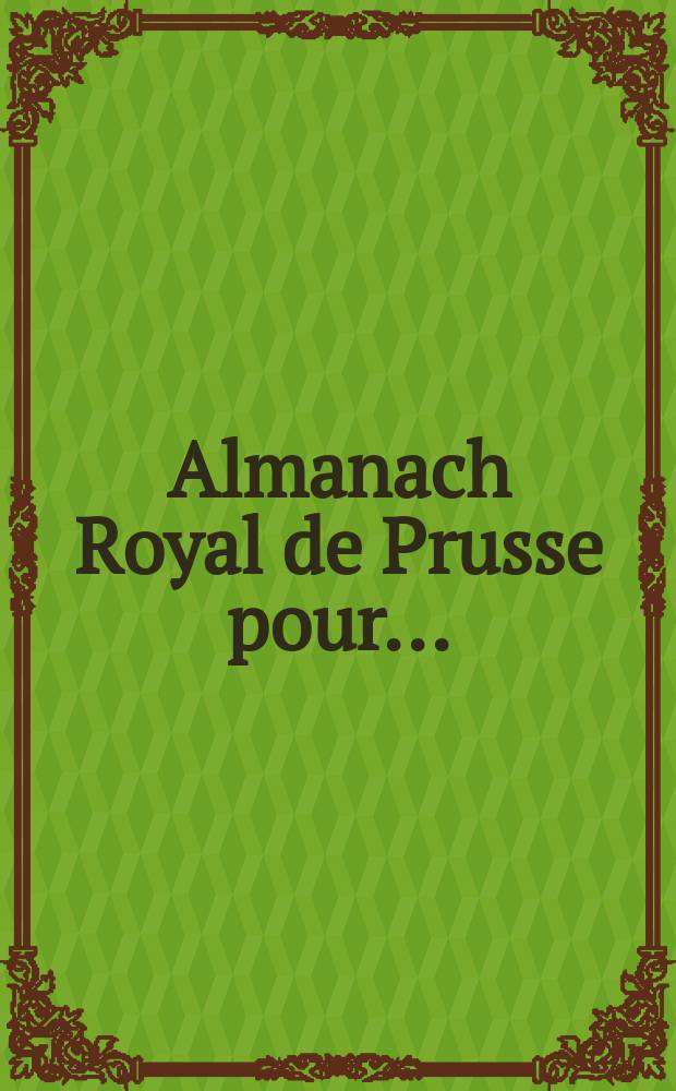 Almanach Royal de Prusse pour ...