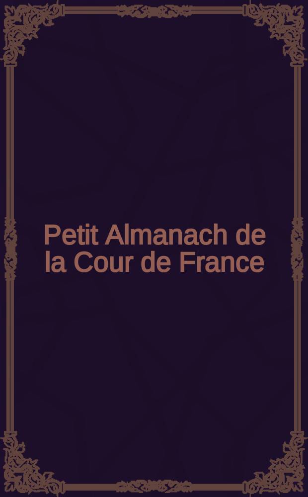 Petit Almanach de la Cour de France