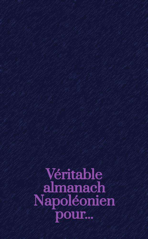 Véritable almanach Napoléonien pour ...