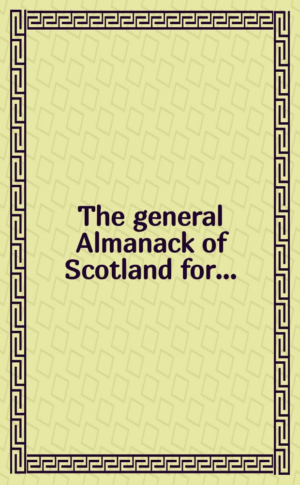 The general Almanack of Scotland for ...