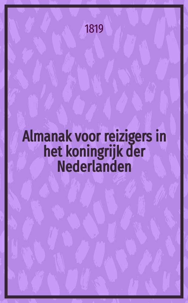 Almanak voor reizigers in het koningrijk der Nederlanden