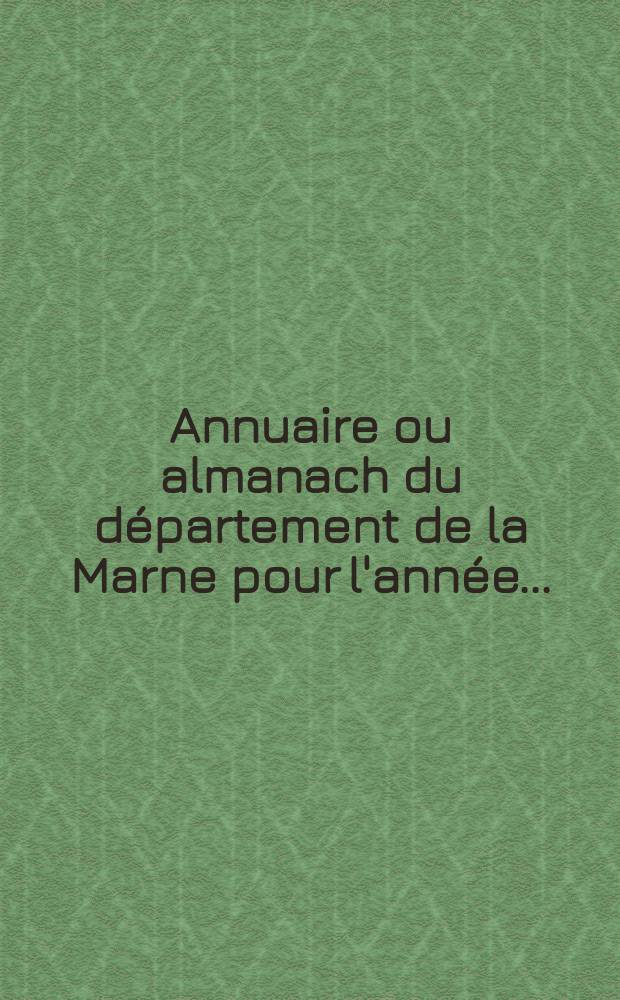 Annuaire ou almanach du département de la Marne pour l'année ...