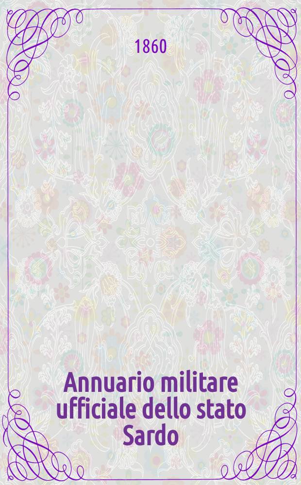 Annuario militare ufficiale dello stato Sardo : (Pubblicato per cura del Ministero della Guerra)