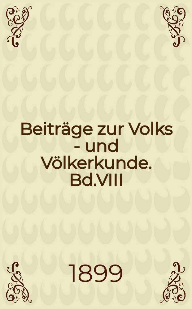 Beiträge zur Volks - und Völkerkunde. Bd.VIII : Die Slowinzen und Lebakaschuben