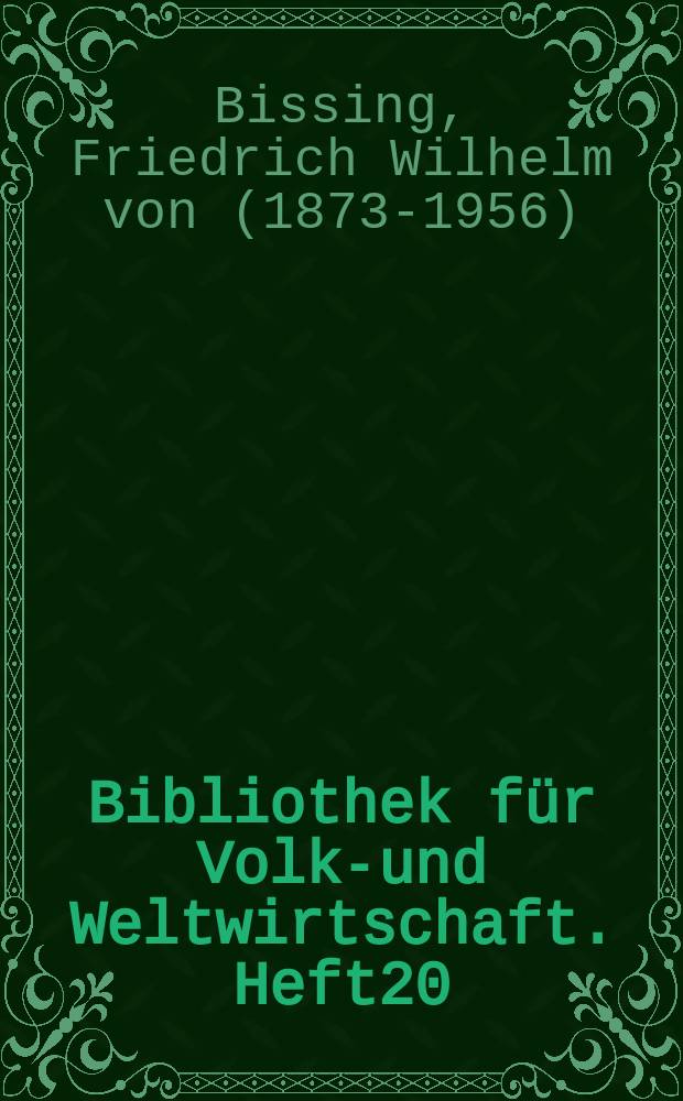 Bibliothek für Volks- und Weltwirtschaft. Heft20 : Die Kriegsziele unserer Feinde