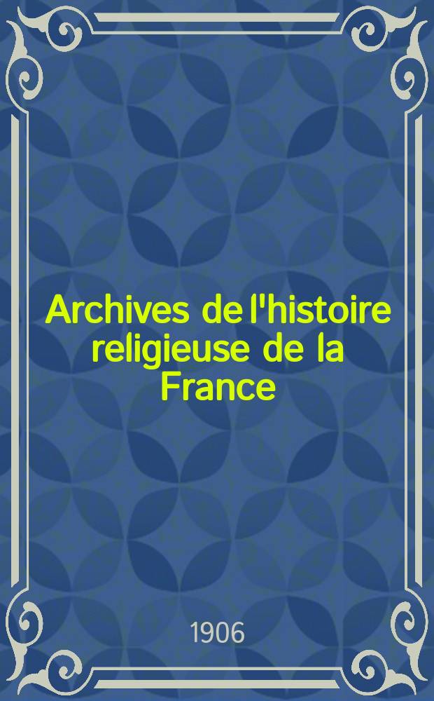 Archives de l'histoire religieuse de la France