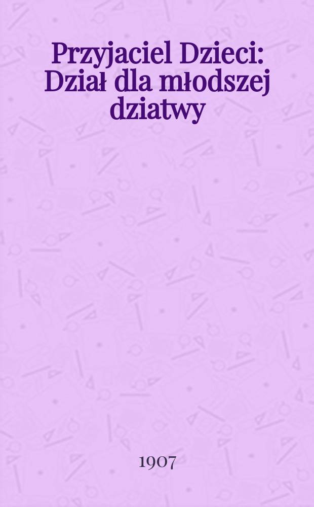 Przyjaciel Dzieci : Dział dla młodszej dziatwy