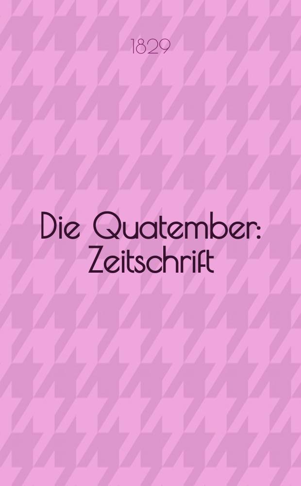 Die Quatember : Zeitschrift