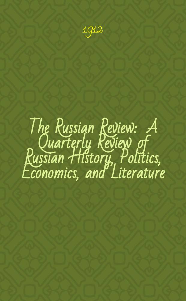 The Russian Review : A Quarterly Review of Russian History, Politics, Economics, and Literature