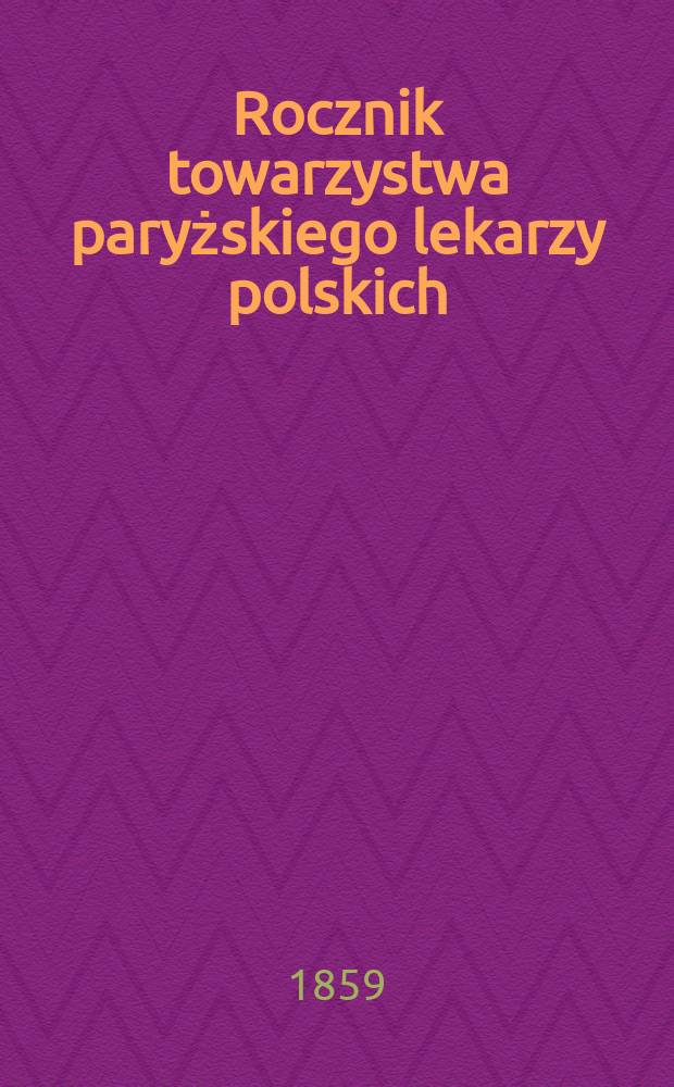 Rocznik towarzystwa paryżskiego lekarzy polskich