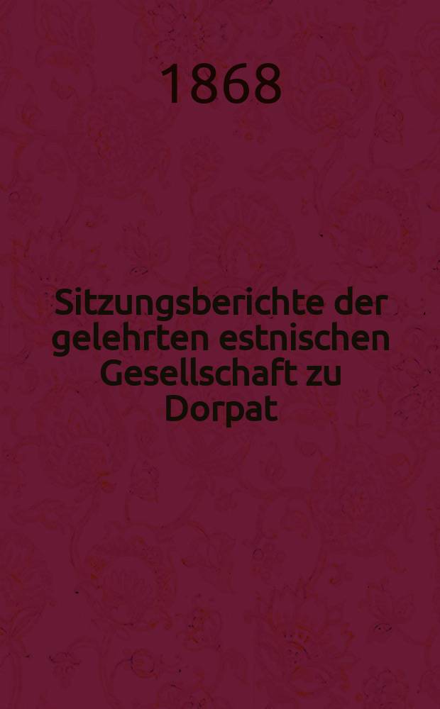 Sitzungsberichte der gelehrten estnischen Gesellschaft zu Dorpat