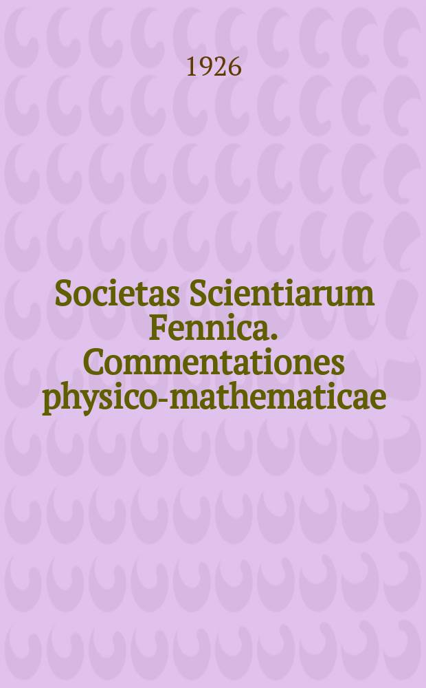 Societas Scientiarum Fennica. Commentationes physico-mathematicae