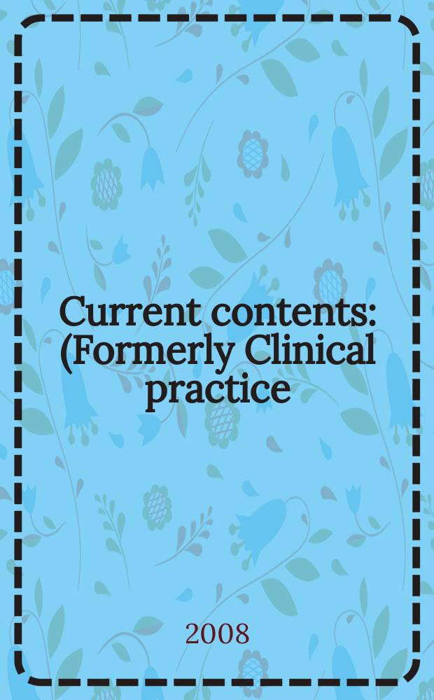 Current contents : (Formerly Clinical practice). Vol. 36, № 28
