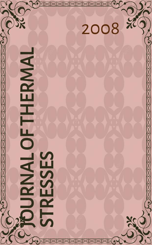 Journal of thermal stresses : An intern. quart. Vol. 31, № 7