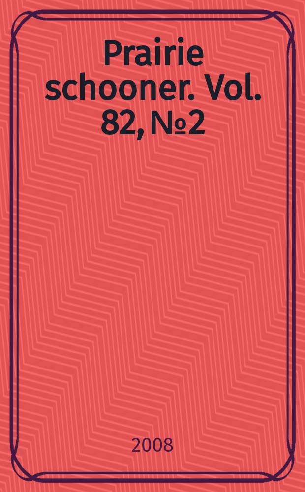 Prairie schooner. Vol. 82, № 2