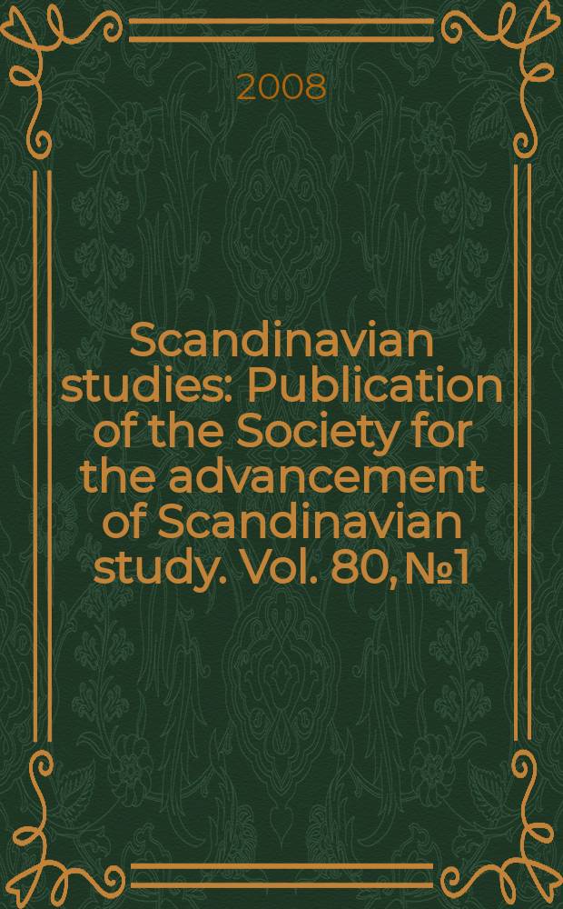 Scandinavian studies : Publication of the Society for the advancement of Scandinavian study. Vol. 80, № 1