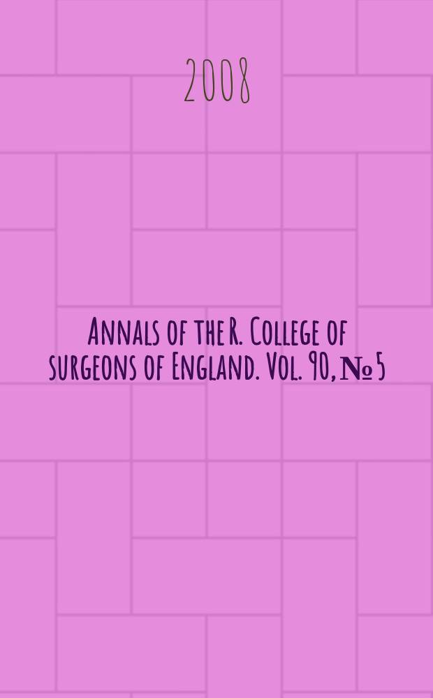 Annals of the R. College of surgeons of England. Vol. 90, № 5